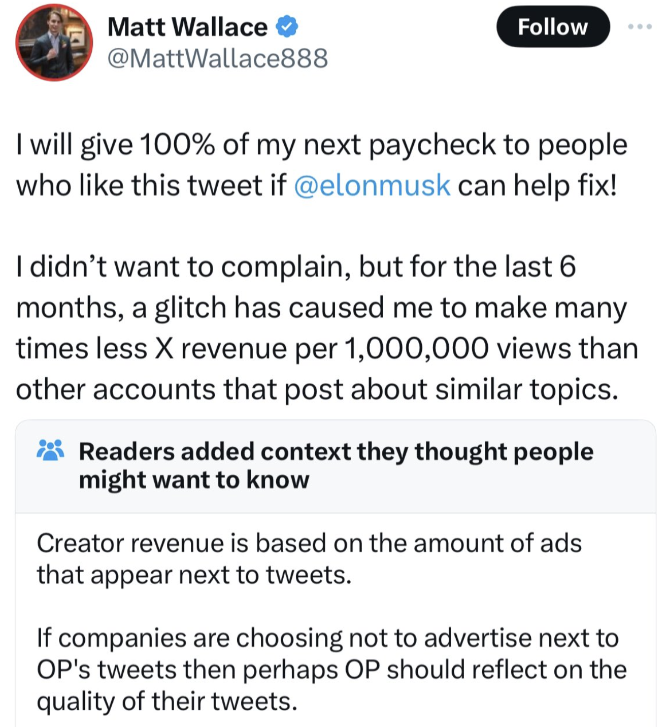 screenshot - Matt Wallace I will give 100% of my next paycheck to people who this tweet if can help fix! I didn't want to complain, but for the last 6 months, a glitch has caused me to make many times less X revenue per 1,000,000 views than other accounts